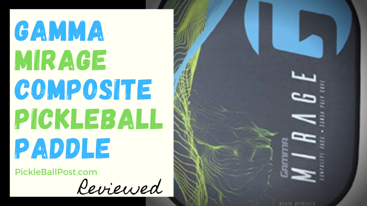 Gamma Mirage Composite Pickleball Paddle