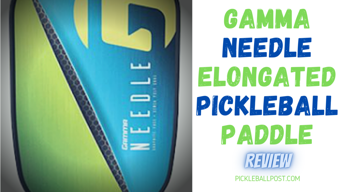 Gamma Needle Elongated Pickleball Paddle