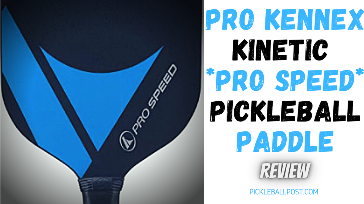 Pro Kennex Kinetic Pro Speed Pickleball Paddle