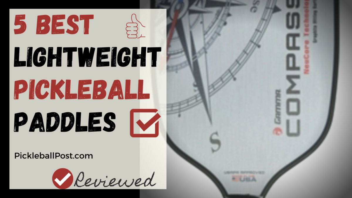 5 Best Lightweight Pickleball Paddles