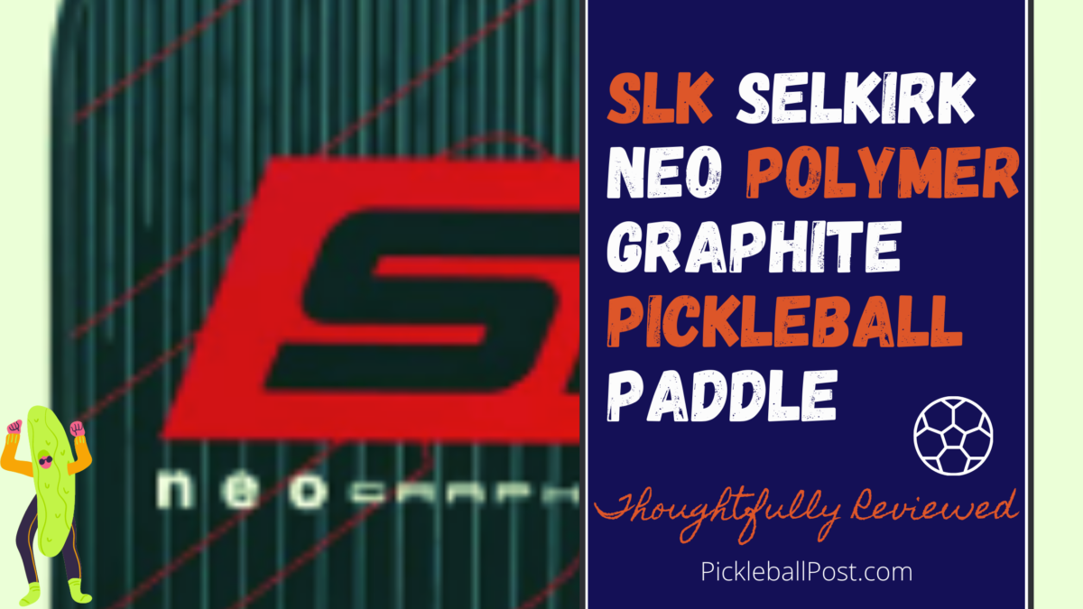 SLK Selkirk NEO Polymer Graphite Pickleball Paddle